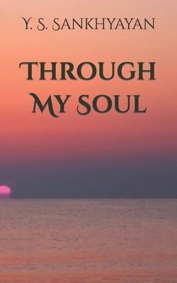 Through My Soul by Sankhyayan, Y. S.