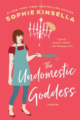 The Undomestic Goddess by Kinsella, Sophie