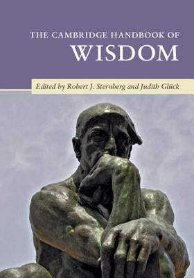 The Cambridge Handbook of Wisdom by Sternberg, Robert J.