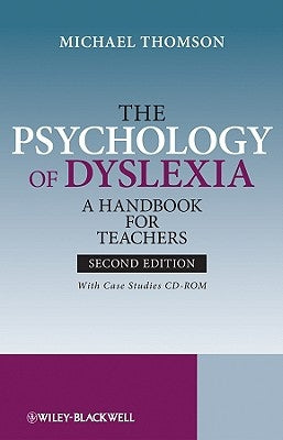 The Psychology of Dyslexia: A Handbook for Teachers with Case Studies [With CDROM] by Thomson, Michael