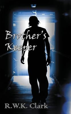 Brother's Keeper by Clark, R. W. K.