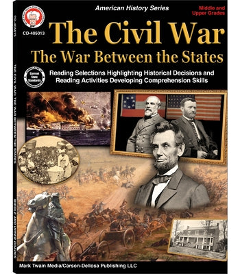 The Civil War: The War Between the States, Grades 5 - 12 by Lee, George R.