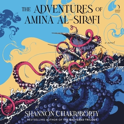 The Adventures of Amina Al-Sirafi by Chakraborty, S. A.