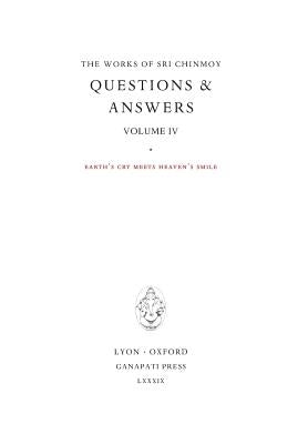 Answers IV: Earth's cry meets Heaven's Smile by Chinmoy, Sri