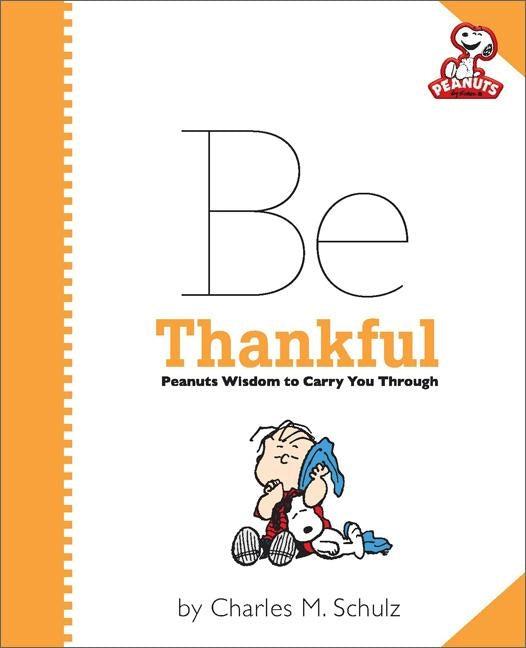 Be Thankful by Schulz, Charles M.