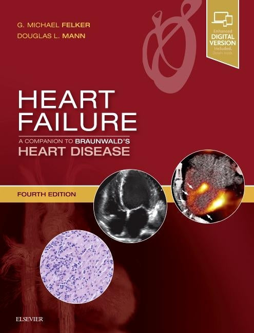 Heart Failure: A Companion to Braunwald's Heart Disease by Felker, G. Michael