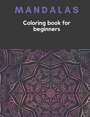 MANDALAS Coloring Book for Beginners: 30 easy and simple mandalas, Relaxing coloring pages. by For Fun, Coloring