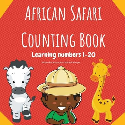 African Safari Counting Book: Learning Numbers 1-20 by Mitchell Aiwuyor, Jessica Ann