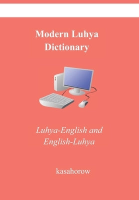 Modern Luhya Dictionary: Luhya-English and English-Luhya by Kasahorow