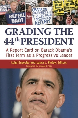 Grading the 44th President: A report card on Barack Obama's First Term as a Progressive Leader by Esposito, Luigi