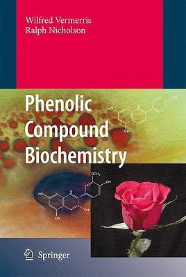 Phenolic Compound Biochemistry by Vermerris, Wilfred