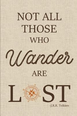 Not All Those Who Wander are Lost by Armand, T.