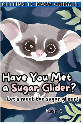 Have You Met a Sugar Glider?: Let's meet the hamsters! by C, Karen