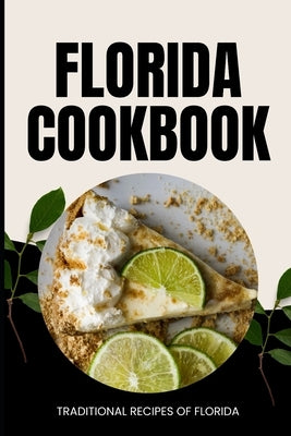 Florida Cookbook: Traditional Recipes of Florida by Baker, Ava