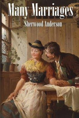 Many Marriages: A Novel of Modern Awakening by Anderson, Sherwood