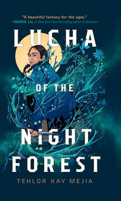 Lucha of the Night Forest by Mejia, Tehlor Kay