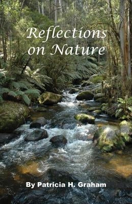 Reflections on Nature by Graham, Patricia H.