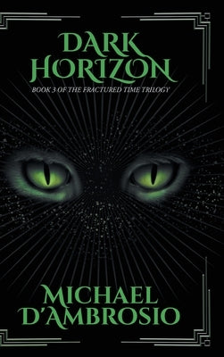 Dark Horizon: Book 3 of the Fractured Time Trilogy by Michael d'Ambrosio