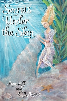 Secrets Under the Skin by Hanson, N. J.