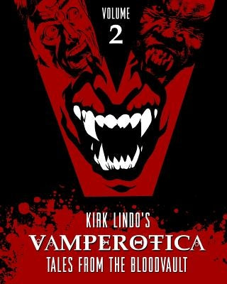 Vamperotica: Tales from the Bloodvault V2 by Lindo, Kirk