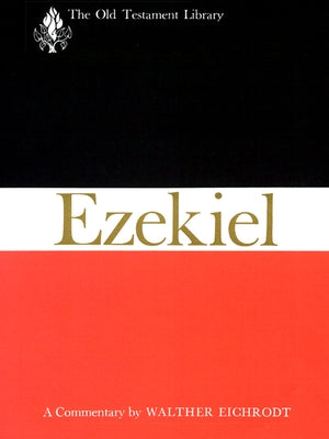 Ezekiel: A Commentary by Eichrodt, Walther