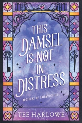This Damsel Is Not In Distress: A Cozy Fantasy Romance by Harlowe, Tee