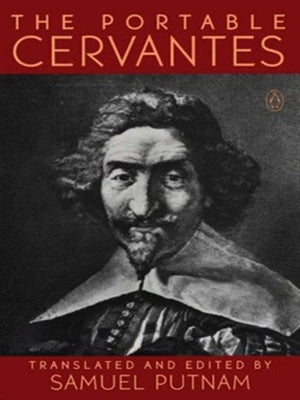 The Portable Cervantes by de Cervantes Saavedra, Miguel