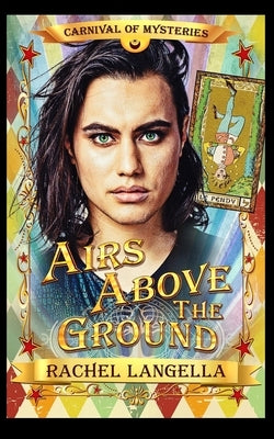 Airs Above the Ground: Carnival of Mysteries by Langella, Rachel