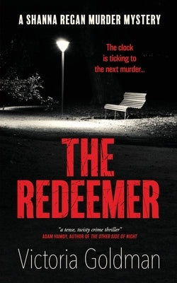 The Redeemer: A Shanna Regan murder mystery by Goldman, Victoria