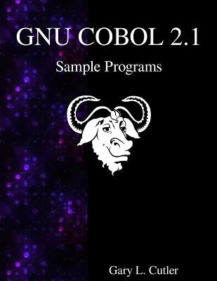 GNU COBOL 2.1 Sample Programs by Cutler, Gary L.