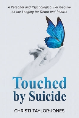 Touched by Suicide by Taylor-Jones, Christi