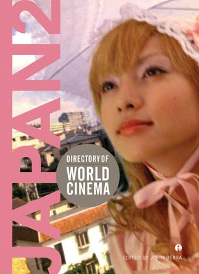 Directory of World Cinema: Japan 2: Volume 11 by Berra, John