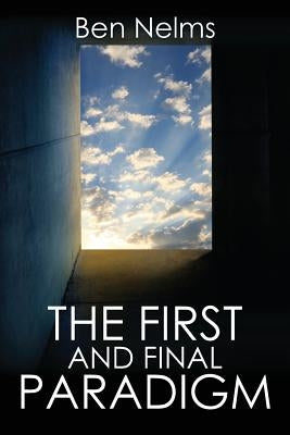 The First and Final Paradigm by Nelms, Ben
