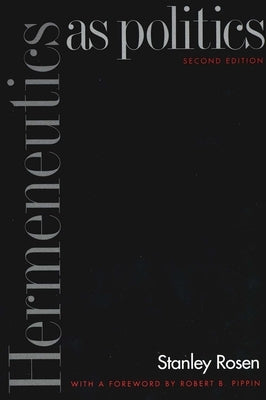 Hermeneutics as Politics: Second Edition by Pippin, Robert B.
