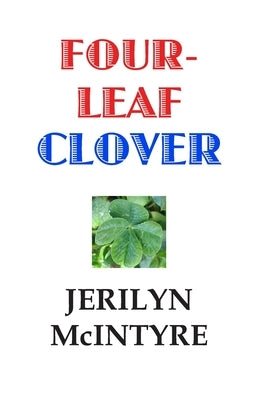 Four-Leaf Clover by McIntyre, Jerilyn