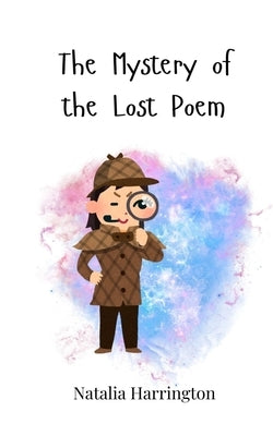 The Mystery of the Lost Poem by Harrington, Natalia