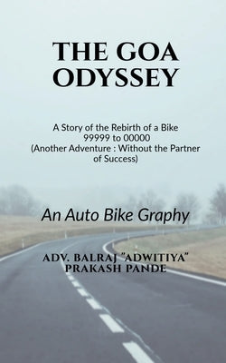 The Goa Odyssey by Balraj, Adv