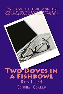 Two Doves in a Fishbowl: Revised by Ciarlo, Simona