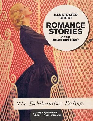Illustrated Short Romance Stories of the 1940s and 1950s: compiled and reprinted by Maria Cornelissen by Cornelissen MS, Maria