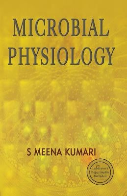 MIcrobial Physiology by Meena Kumari, S.