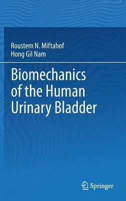 Biomechanics of the Human Urinary Bladder by Miftahof, Roustem N.