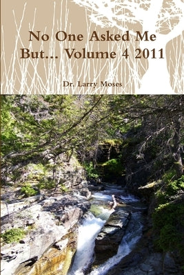 No One Asked Me But... Volume 4 2011 by Moses, Larry
