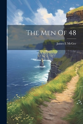 The Men Of 48 by McGee, James E.
