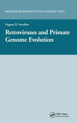 Retroviruses and Primate Genome Evolution by Sverdlov, Eugene D.