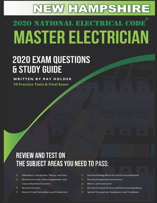New Hampshire 2020 Master Electrician Exam Study Guide and Questions: 400+ Questions for study on the 2020 National Electrical Code by Holder, Ray
