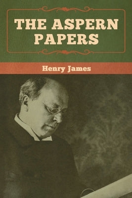 The Aspern Papers by James, Henry