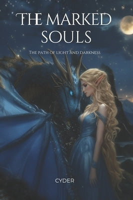 The marked souls: The path of light and darkness by Books, Cyder