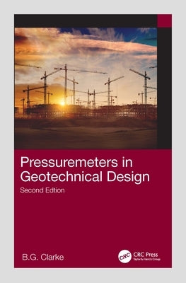 Pressuremeters in Geotechnical Design by Clarke, B. G.