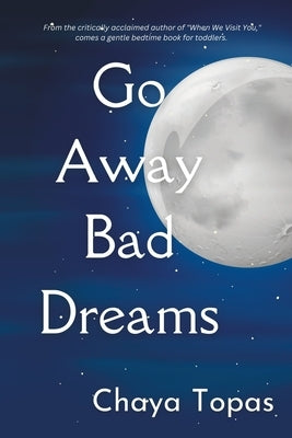 Go Away Bad Dreams by Topas, Chaya