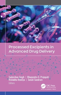 Processed Excipients in Advanced Drug Delivery by Singh, Sudarshan